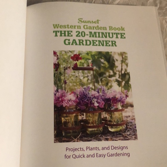 New Sunset Western Garden Book The 20 Minute Gardener. Projects, Plants, Designs - Picture 3 of 12